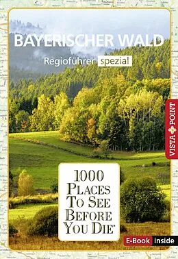 E-Book (epub) Reiseführer Bayerischer Wald. Regioführer inklusive Ebook. Ausflugsziele, Sehenswürdigkeiten, Restaurants &amp; Hotels uvm. von Marlis Kappelhoff
