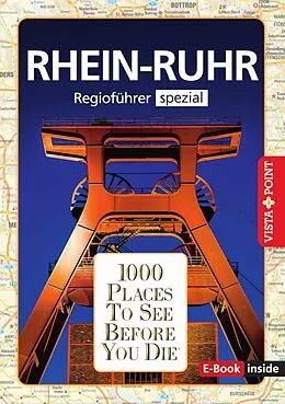 E-Book (epub) 1000 Places To See Before You Die - RheinRuhr von Heike Gallus, Romy Mlinzk