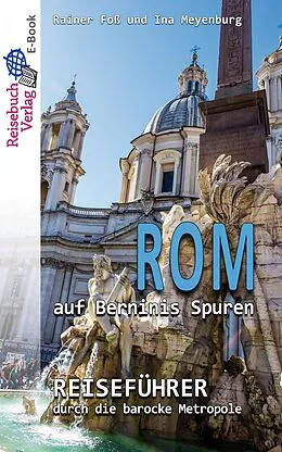 E-Book (epub) Rom auf Berninis Spuren von Rainer Foß