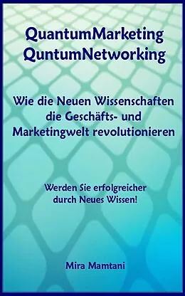 E-Book (epub) QuantumMarketing-Quantumnetworking von Mira Mamtani