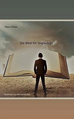 E-Book (epub) Die Bibel für Ungläubige von Klaus Urban