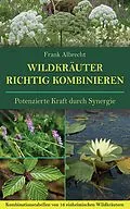 E-Book (epub) Wildkräuter richtig kombinieren von Frank Albrecht