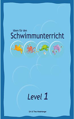 E-Book (epub) Ideen für den Schwimmunterricht - Level 1 von Grit Niederberger