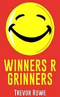 E-Book (epub) Winners R Grinners von Trevor Rowe