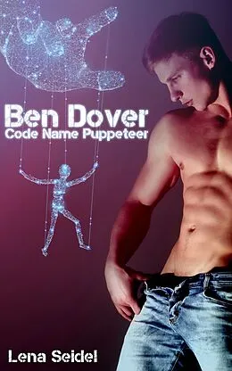E-Book (epub) Ben Dover - Code Name Puppeteer von Lena Seidel