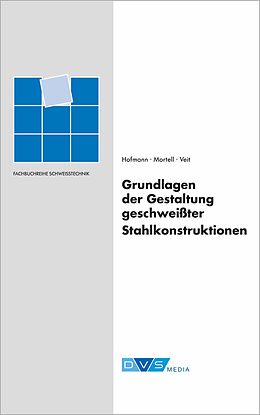 Fester Einband Grundlagen der Gestaltung geschweißter Stahlkonstruktionen von H.-G. Hofmann, Jörg-Werner Mortell, H.-J. Veit