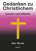 E-Book (epub) Gedanken zu Christlichem von Alec Woods