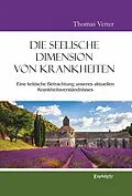 E-Book (epub) Die seelische Dimension von Krankheiten von Thomas Vetter