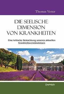 E-Book (epub) Die seelische Dimension von Krankheiten von Thomas Vetter