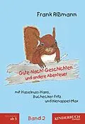 E-Book (epub) Gute-Nacht-Geschichten und andere Abenteuer mit Haselnuss-Hans, Buchecker-Fritz und Kienappel-Max (BAND 2) von Frank Rißmann