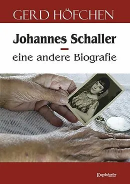E-Book (epub) Johannes Schaller - eine andere Biografie von Gerd Höfchen