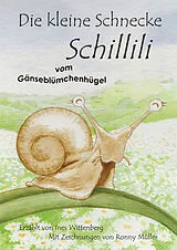Fester Einband Die kleine Schnecke Schillili von Ines Wittenberg