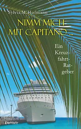 E-Book (epub) Nimm mich mit Capitano ... von Sylvia M. Hofmann