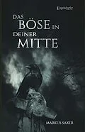 E-Book (epub) Das Böse in deiner Mitte von Markus Saxer