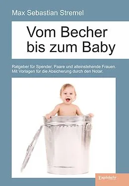 E-Book (epub) Vom Becher bis zum Baby von Max Sebastian Stremel