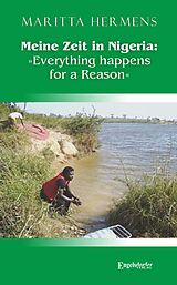 E-Book (epub) Meine Zeit in Nigeria: »Everything happens for a Reason« von Maritta Hermens