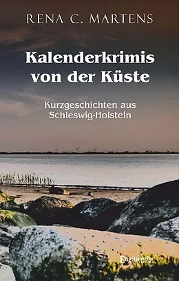 E-Book (epub) Kalenderkrimis von der Küste von Rena C. Martens