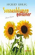 E-Book (epub) Sonnenblumengeflüster von Sigrid Uhlig