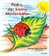 Fester Einband Pedro, der kleine Marienkäfer von Anita Kainzbauer