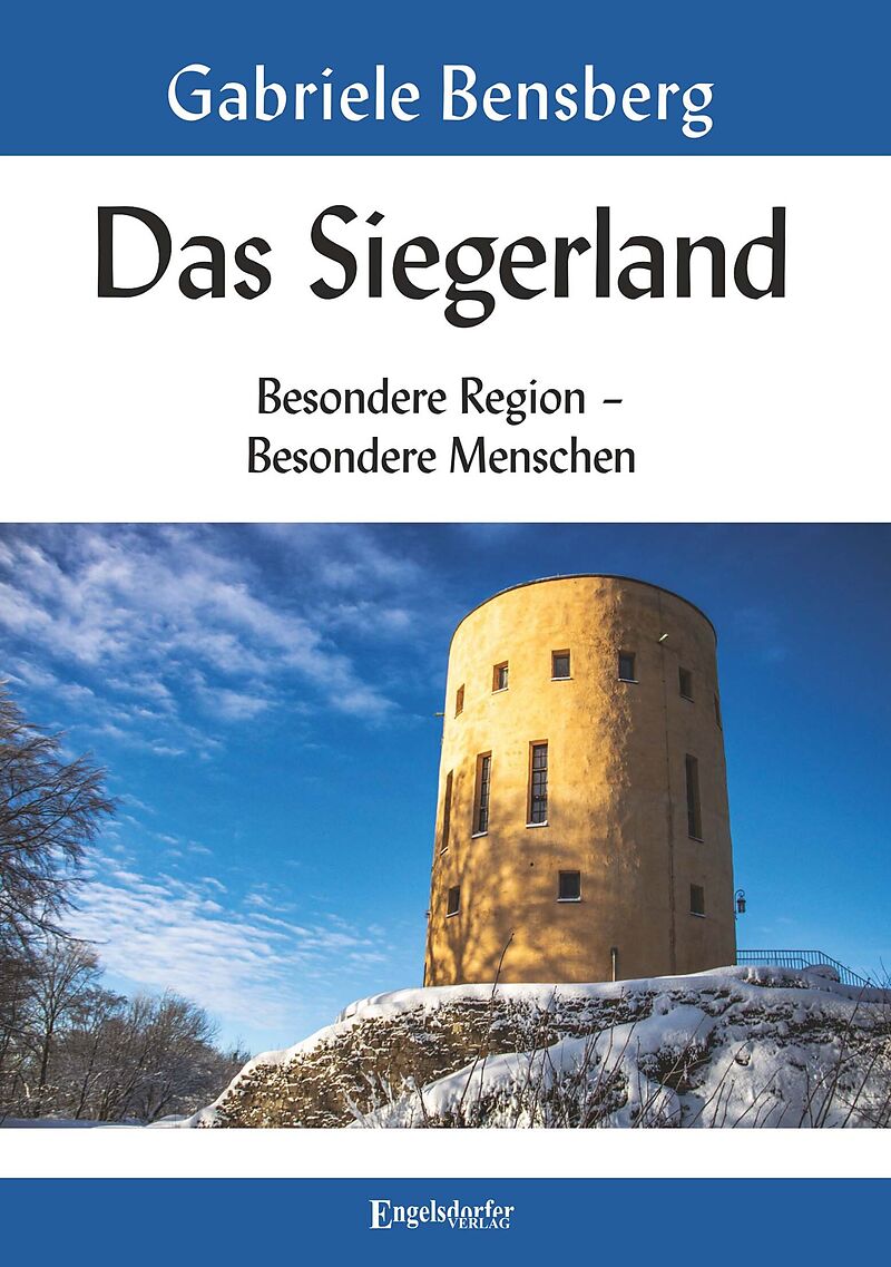 Das Siegerland: Besondere Region  Besondere Menschen