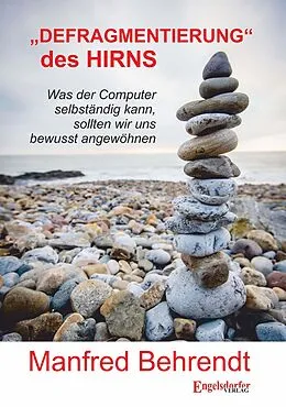 E-Book (epub) 'DEFRAGMENTIERUNG' des HIRNS von Manfred Behrendt