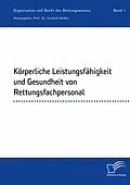E-Book (pdf) Körperliche Leistungsfähigkeit und Gesundheit von Rettungsfachpersonal von Gerhard Nadler