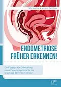 E-Book (pdf) Endometriose früher erkennen! Ein Konzept zur Entwicklung eines Expertensystems für die Diagnose der Endometriose von Michelle Kathrin Möller