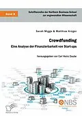 E-Book (pdf) Crowdfunding. Eine Analyse der Finanzierbarkeit von Start-ups von Sarah Migge, Matthias Krüger, Carl Heinz Daube