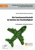 E-Book (pdf) Die Tourismuswirtschaft im Zeichen der Nachhaltigkeit von Nicole Skelnik, Carina Balow, Stephan Bormann
