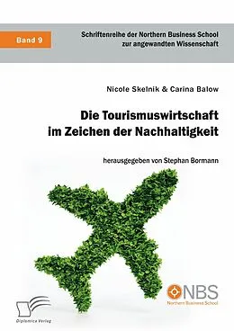 E-Book (pdf) Die Tourismuswirtschaft im Zeichen der Nachhaltigkeit von Nicole Skelnik, Carina Balow, Stephan Bormann