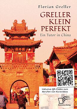 E-Book (pdf) Greller Klein Perfekt. Ein Tutor in China von Florian Greller