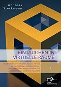 E-Book (pdf) Eintauchen in virtuelle Räume. Das Erfahren eines virtuellen Raumes anhand der nachhallfreien Audioproduktion, stereoskopischen Videoproduktion und Postproduktion eines Streichquartetts von Andreas Steckmann