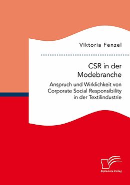 E-Book (pdf) CSR in der Modebranche. Anspruch und Wirklichkeit von Corporate Social Responsibility in der Textilindustrie von Viktoria Fenzel