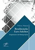 E-Book (pdf) Renditestarke Euro-Anleihen. Anlagechancen in der Niedrigzinsphase von Viktor Heese