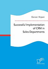 E-Book (pdf) Successful Implementation of CRM in Sales Departments von Goran Krpan