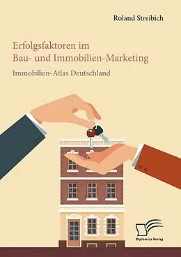 E-Book (pdf) Erfolgsfaktoren im Bau- und Immobilien-Marketing: Immobilien-Atlas Deutschland von Roland Streibich