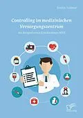 E-Book (pdf) Controlling im medizinischen Versorgungszentrum am Beispiel eines Krankenhaus-MVZ von Evelyn Vollmer