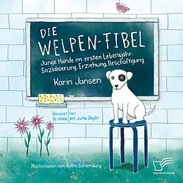 E-Book (pdf) Die Welpen-Fibel. Junge Hunde im ersten Lebensjahr: Sozialisierung, Erziehung, Beschäftigung von Karin Jansen
