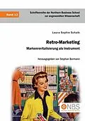 E-Book (pdf) Retro-Marketing: Markenrevitalisierung als Instrument von Laura Sophie Schalk, Stephan Bormann