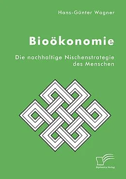 E-Book (pdf) Bioökonomie: Die nachhaltige Nischenstrategie des Menschen von Hans-Günter Wagner