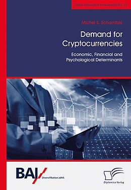 eBook (pdf) Demand for Cryptocurrencies: Economic, Financial and Psychological Determinants de Michel S. Scharnitzki