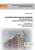 E-Book (pdf) Immobilienmärkte deutscher Großstädte. Herausforderungen des sozialen Wohnungsbaus in Hamburg von Melanie Kock, Annette Olbrisch-Ziegler, Günter Hörnschemeyer