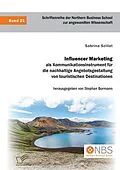 E-Book (pdf) Influencer Marketing als Kommunikationsinstrument für die nachhaltige Angebotsgestaltung von touristischen Destinationen von Sabrina Szillat, Stephan Bormann
