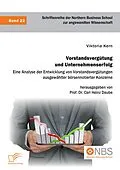 E-Book (pdf) Vorstandsvergütung und Unternehmenserfolg. Eine Analyse der Entwicklung von Vorstandsvergütungen ausgewählter börsennotierter Konzerne von Viktoria Kern, Carl Heinz Daube