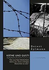 E-Book (pdf) Käthe und Gusti. "Die raue Nazi-Wirklichkeit lehrte uns, keine richtigen Deutschen zu sein." von Detert Zylmann