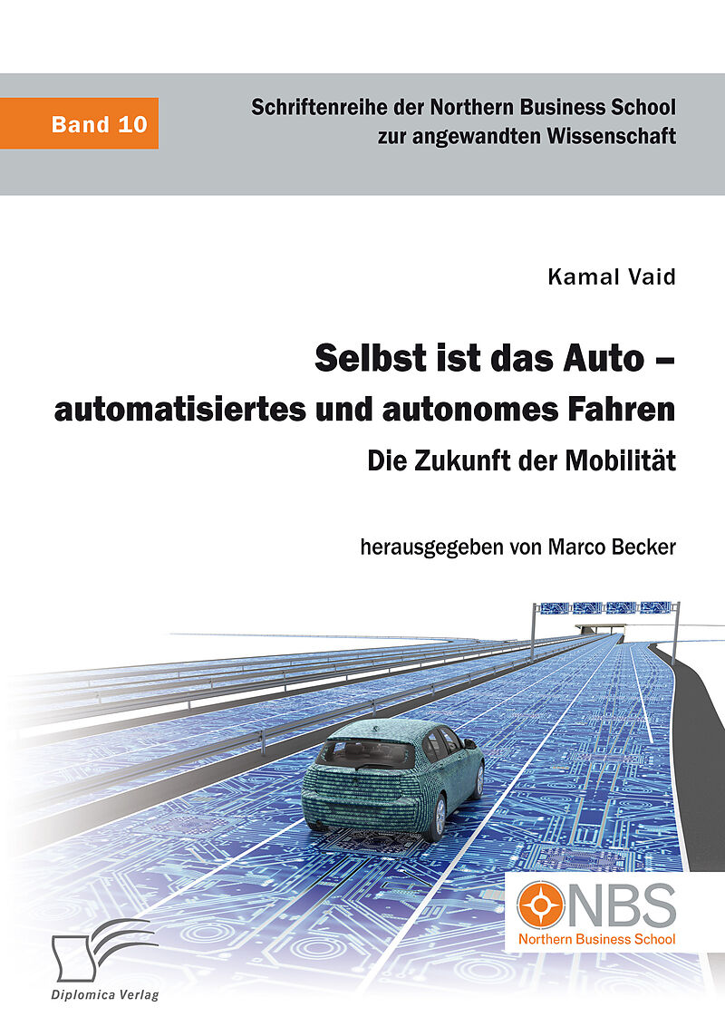 Selbst ist das Auto  automatisiertes und autonomes Fahren. Die Zukunft der Mobilität