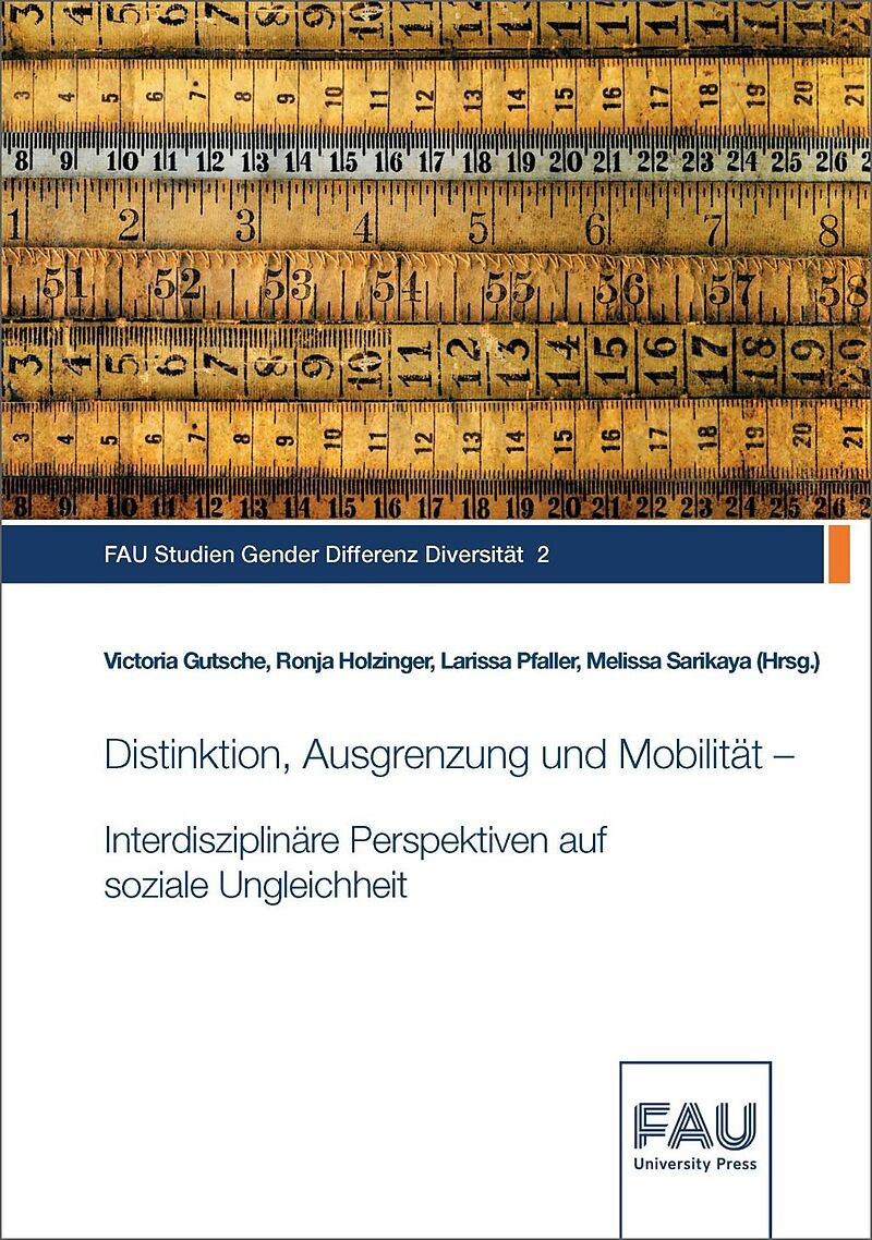 Distinktion, Ausgrenzung und Mobilität  Interdisziplinäre Perspektiven auf soziale Ungleichheit