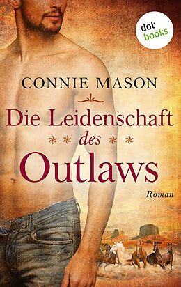 E-Book (epub) Die Leidenschaft des Outlaws von Connie Mason