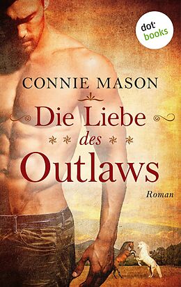 E-Book (epub) Die Liebe des Outlaws von Connie Mason