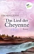 E-Book (epub) Das Lied der Cheyenne von Thomas Jeier